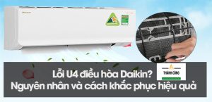 Sửa lỗi U4 điều hòa Daikin